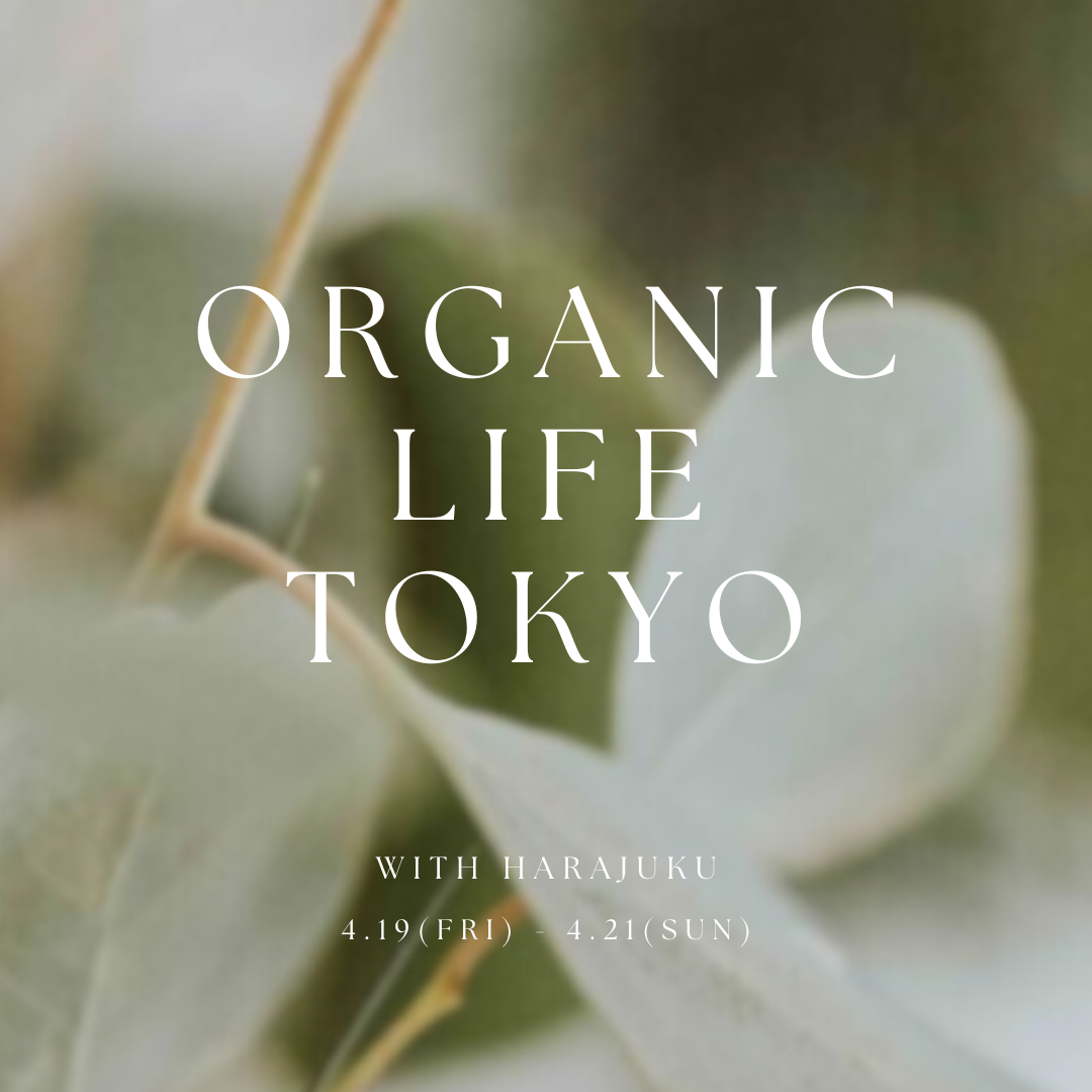 ORGANIC LIFE TOKYO 2024