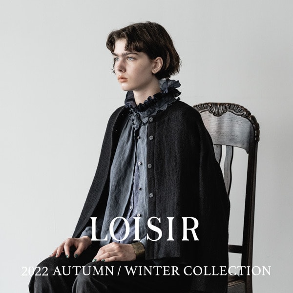LOISIR 22AW collection