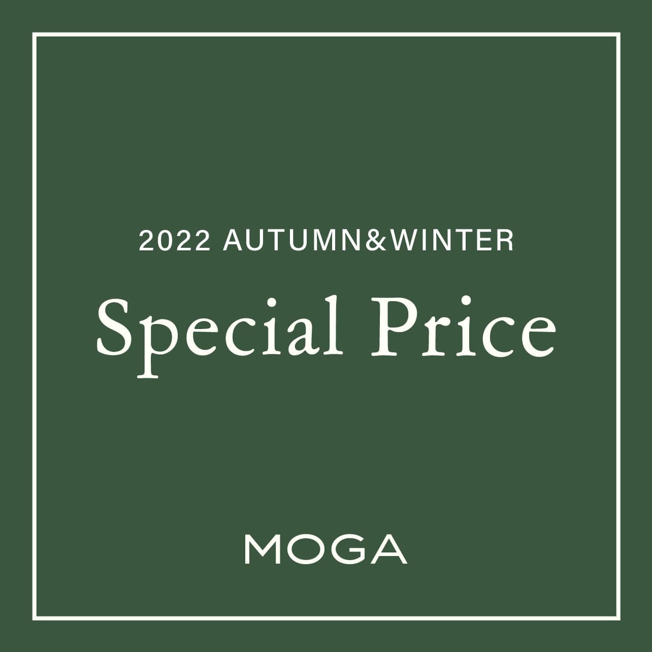 MOGA SPECIAL PRICE 22AW