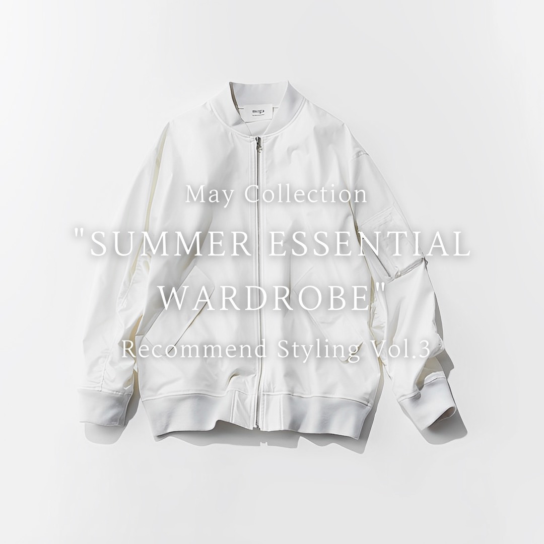May Collection "SUMMER ESSENTIAL WARDROBE"Recommend Styling Vol.3