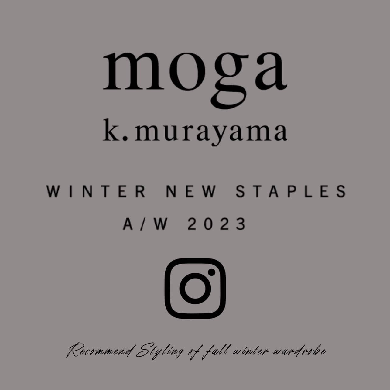 【 MOGA×Kayoko Murayama 】<br>WINTER NEW STAPLES