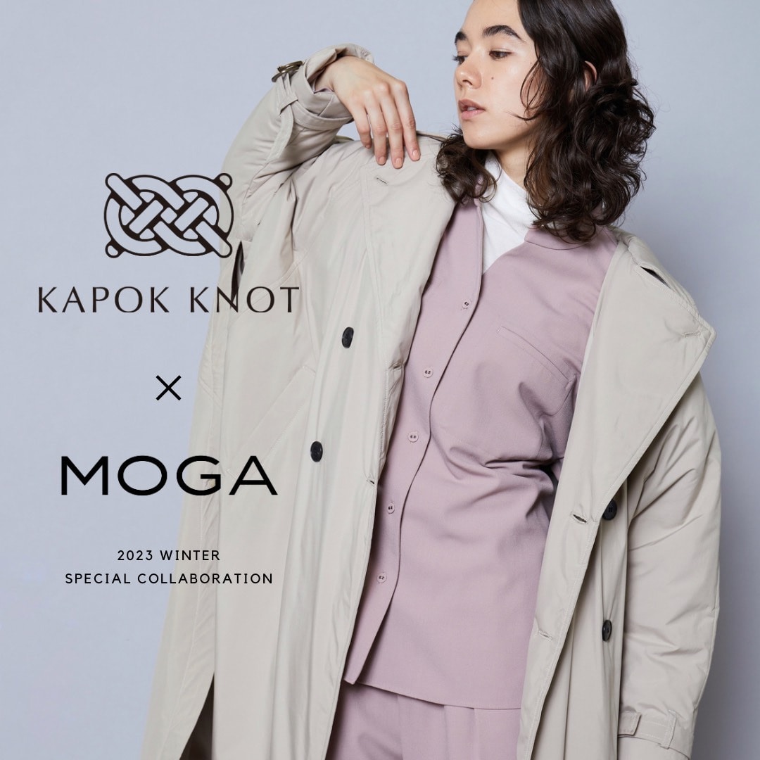 KAPOK KNOT × MOGA SPECIAL COLLABORATION