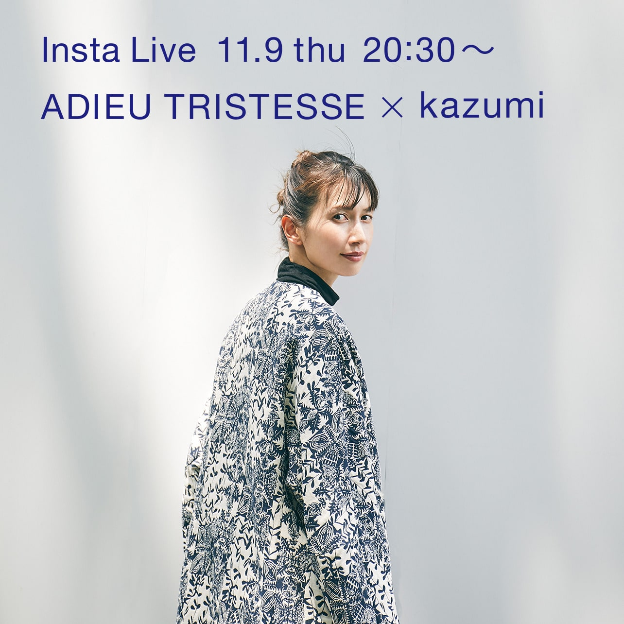 ADIEU TRISTESSE × kazumi Insta Live