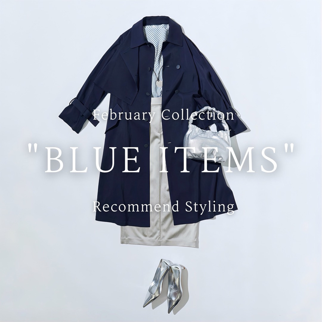 February Collection BLUE COLOR ITEMS Recommend Styling 