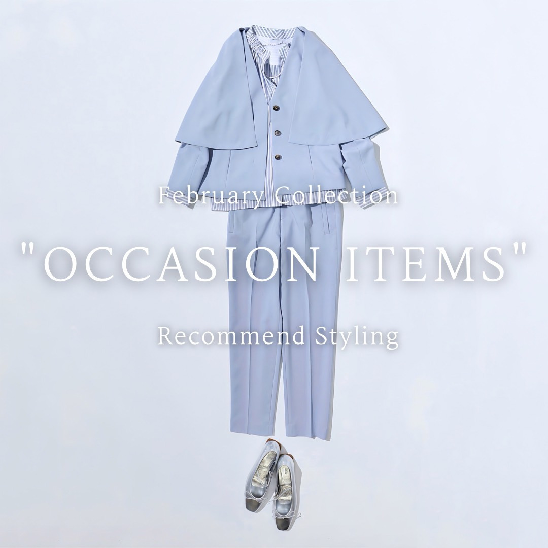 February Collection OCCASION ITEMS Recommend Styling 