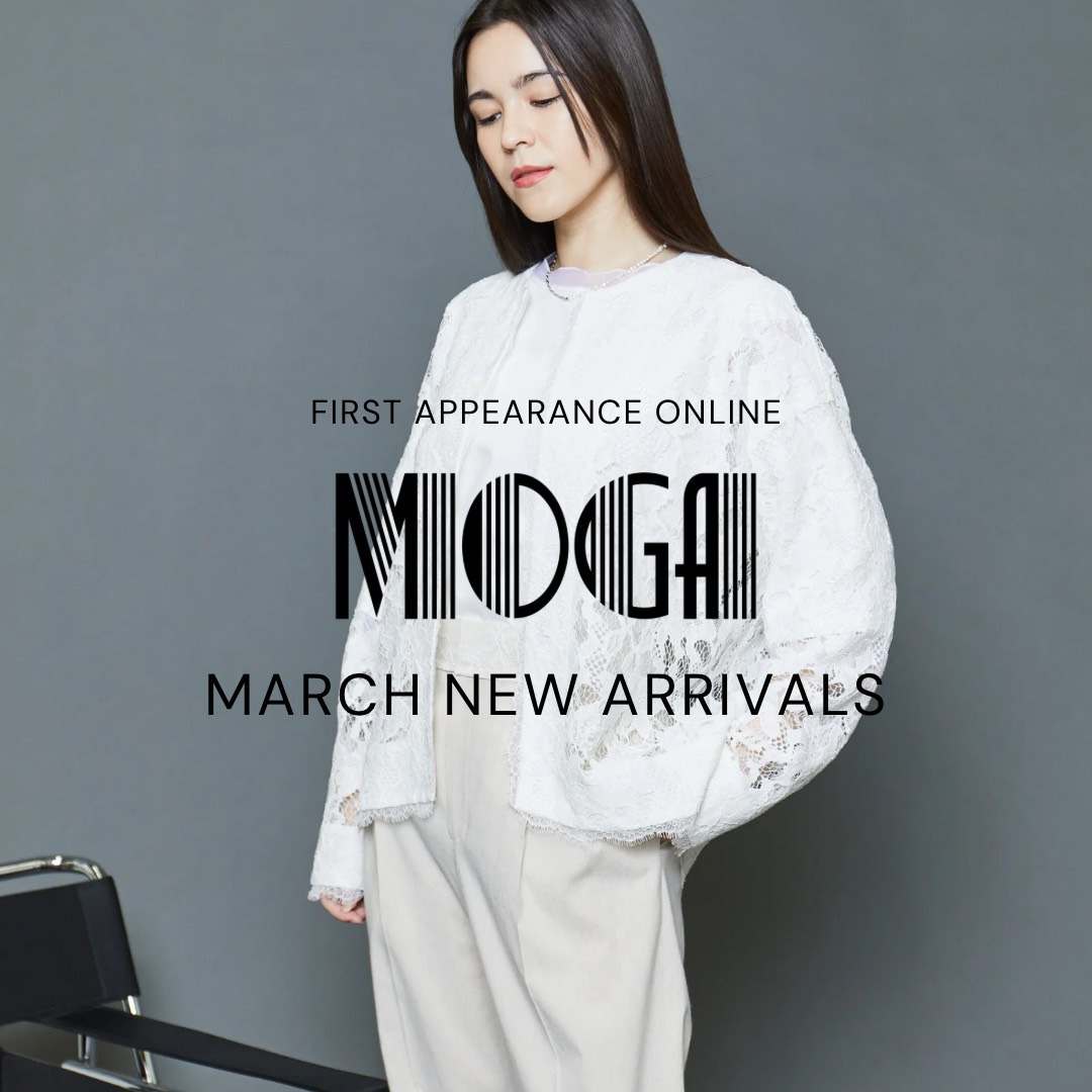 MOGA Collection　MARCH NEW ARRIVALS