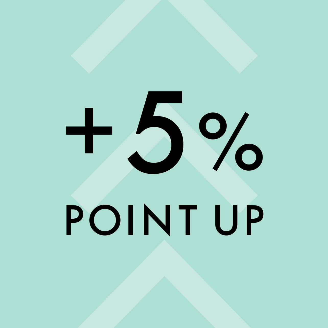 +5% POINT UP CAMPAIGN