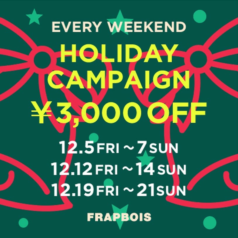 HOLIDAY CAMPAIGN (WEEK END ONLY)