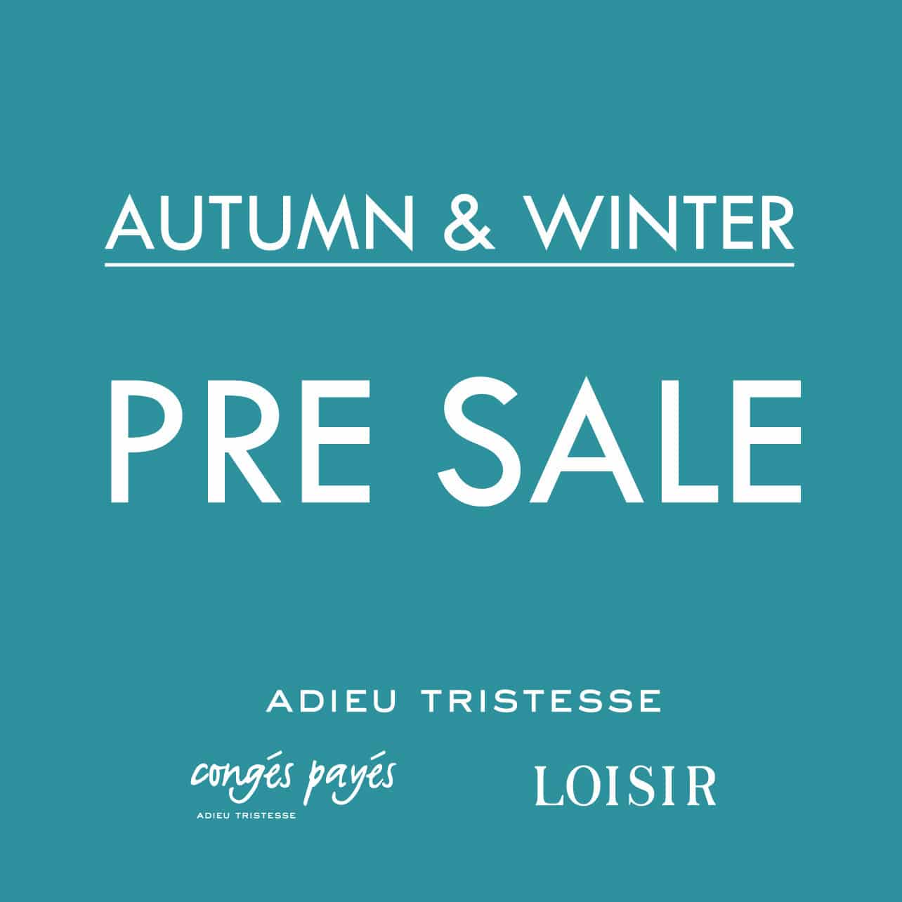 AUTUMN & WINTER PRE SALE
